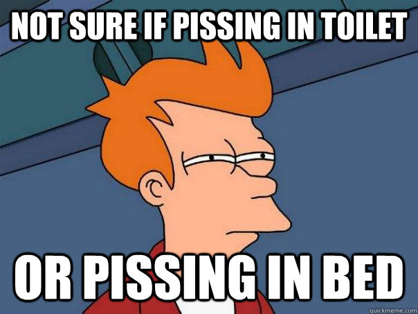 not sure if pissing in toilet or pissing in bed  Futurama Fry