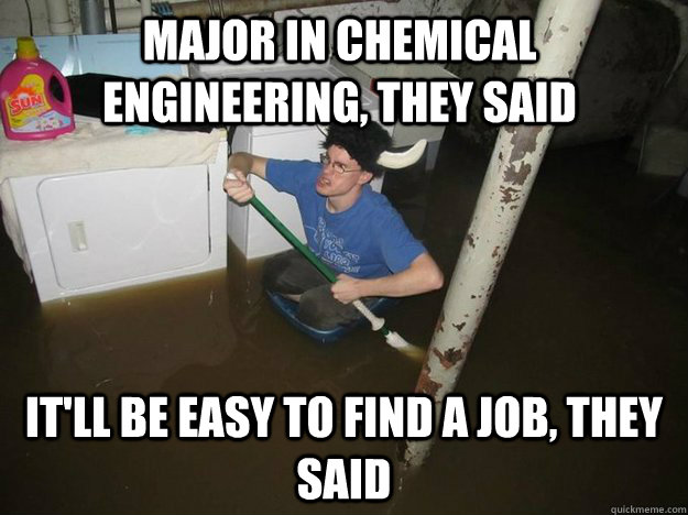 Major in chemical engineering, they said It'll be easy to find a job, they said  Laundry Room Viking