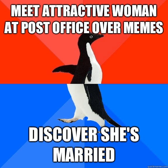 Meet attractive woman at post office over memes Discover she's married  Socially Awesome Awkward Penguin