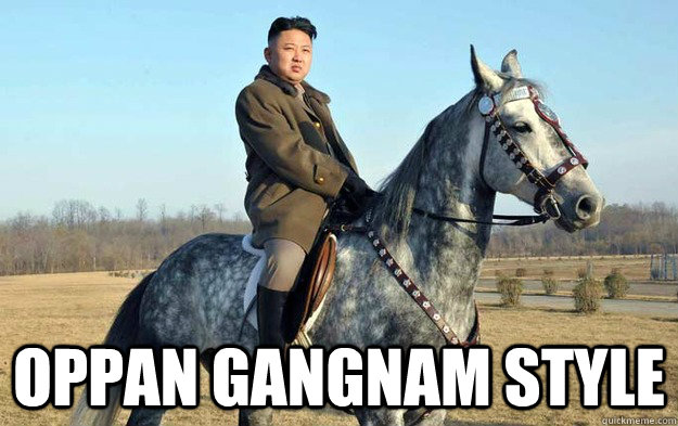  Oppan Gangnam Style  -  Oppan Gangnam Style   Kim Jong-Uns greatest hit