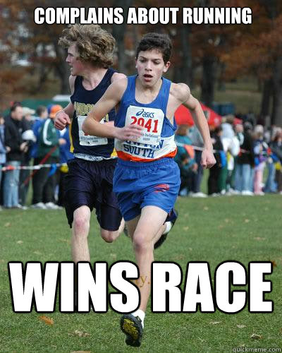 Complains about Running Wins Race  Typical runner