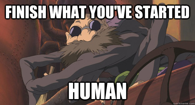 finish what you've started human - finish what you've started human  Misc