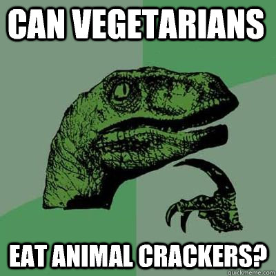 can vegetarians eat animal crackers?  - can vegetarians eat animal crackers?   Misc