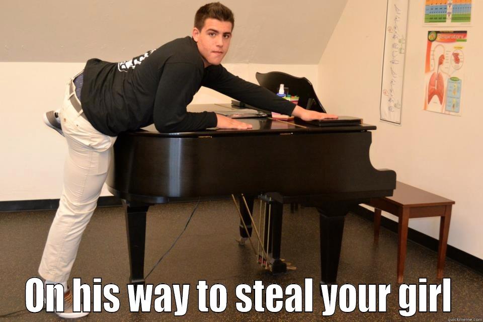  ON HIS WAY TO STEAL YOUR GIRL Misc