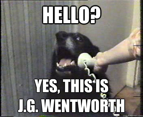 Hello? Yes, this is 
J.G. Wentworth - Hello? Yes, this is 
J.G. Wentworth  Misc