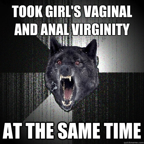 Took girl's vaginal and anal virginity at the same time  Insanity Wolf