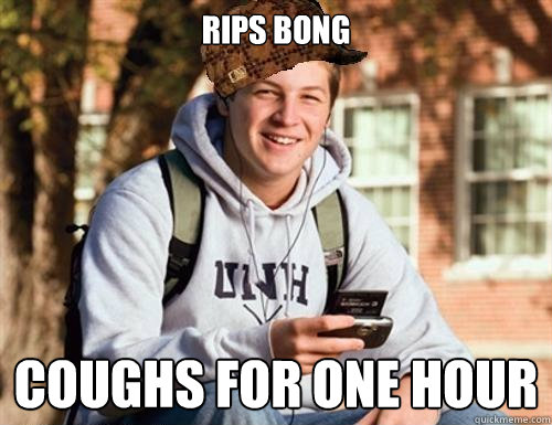 RIPS BONG COUGHS FOR ONE HOUR  College Freshman