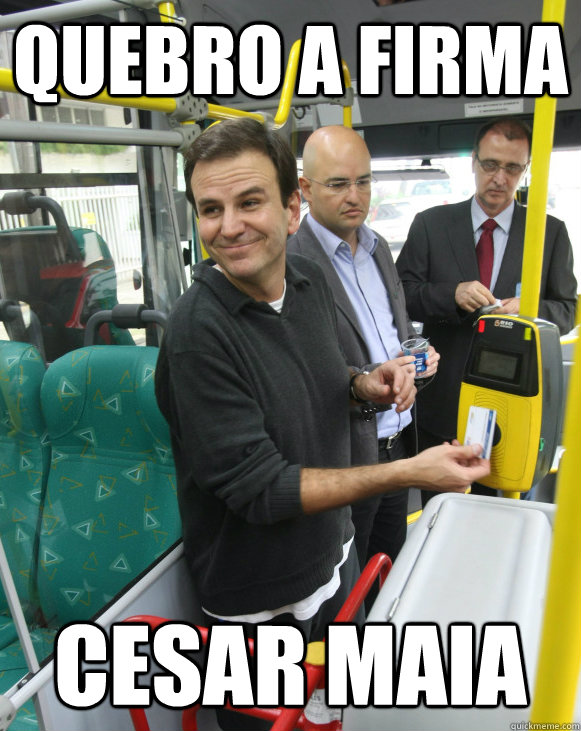 quebro a firma cesar maia - quebro a firma cesar maia  Deu Ruim