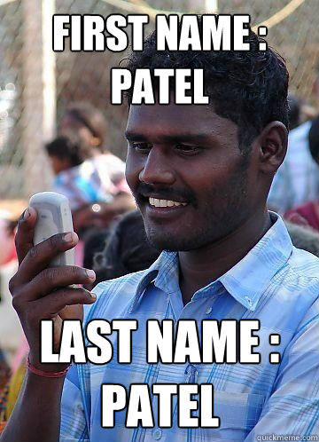 First name : PATEL Last name : PATEL  Indian Race Troll