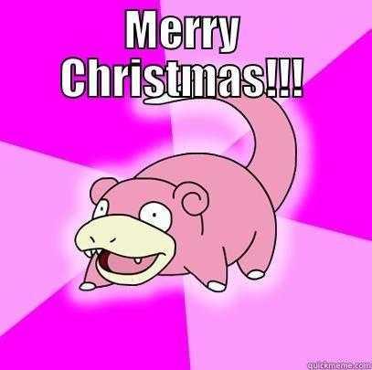 MERRY CHRISTMAS!!!  Slowpoke