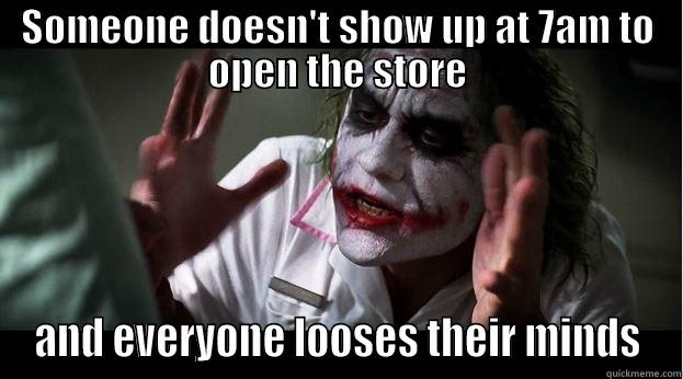 SOMEONE DOESN'T SHOW UP AT 7AM TO OPEN THE STORE AND EVERYONE LOOSES THEIR MINDS Joker Mind Loss