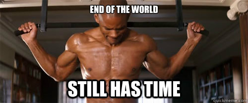 End of the World Still has time - End of the World Still has time  Misc