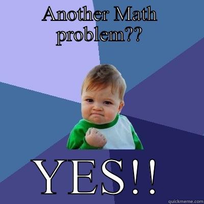 ANOTHER MATH PROBLEM?? YES!! Success Kid