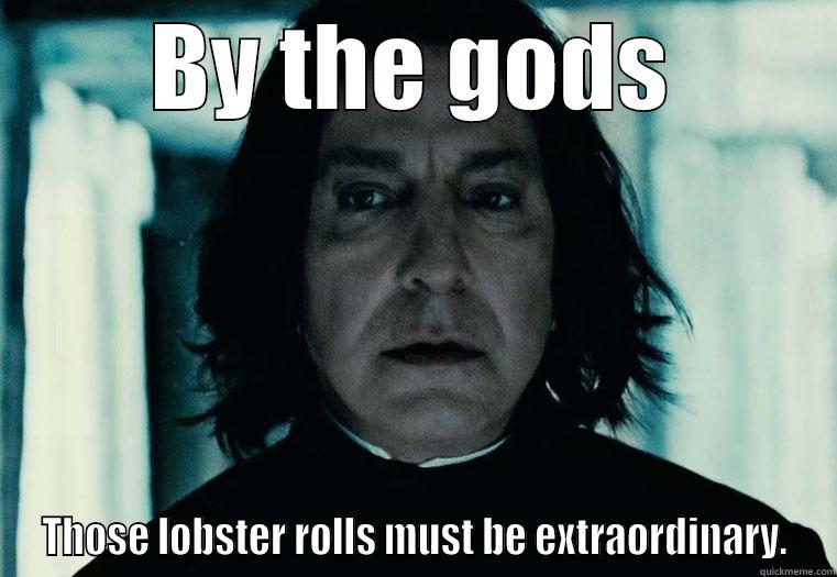BY THE GODS THOSE LOBSTER ROLLS MUST BE EXTRAORDINARY. Misc