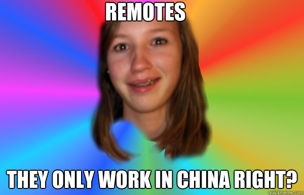 Remotes They only work in china right?  