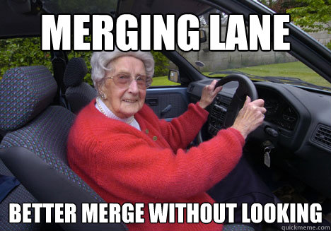 Merging lane better merge without looking - Merging lane better merge without looking  Bad Driver Barbara