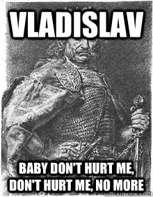 Vladislav Baby don't hurt me, don't hurt me, no more - Vladislav Baby don't hurt me, don't hurt me, no more  Real vladislav