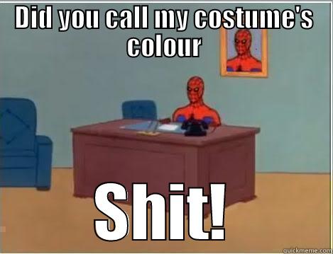 DID YOU CALL MY COSTUME'S COLOUR SHIT! Spiderman Desk