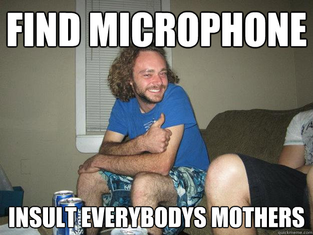 find microphone insult everybodys mothers  