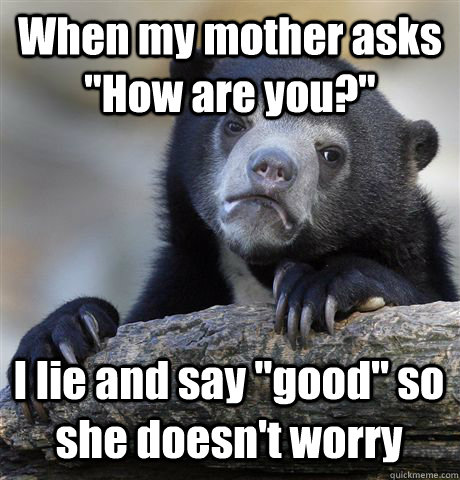 When my mother asks 