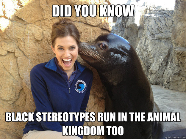 Did You Know Black Stereotypes Run In The Animal Kingdom Too Did You Know Black Stereotypes Run In The Animal Kingdom Too