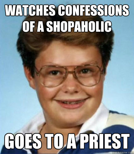 watches confessions of a shopaholic goes to a priest  Lucky Larry