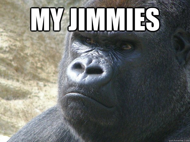 My jimmies   
