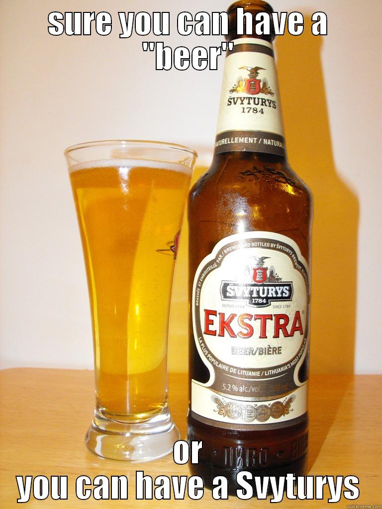 SURE YOU CAN HAVE A 