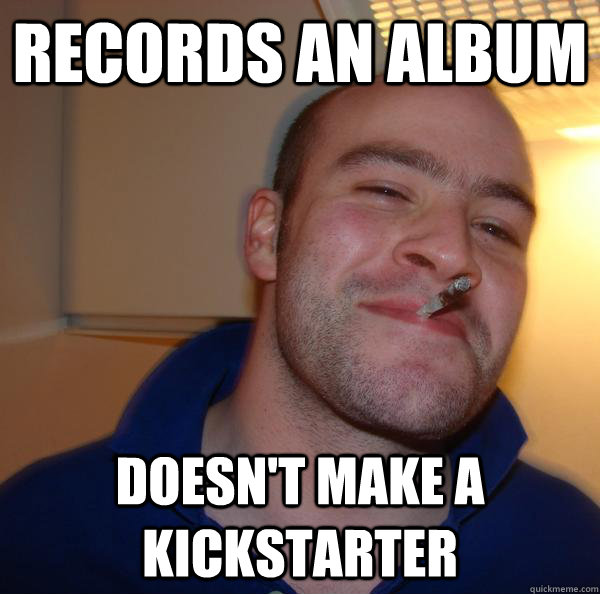 records an album doesn't make a kickstarter - records an album doesn't make a kickstarter  Misc