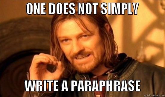         ONE DOES NOT SIMPLY                   WRITE A PARAPHRASE          Boromir
