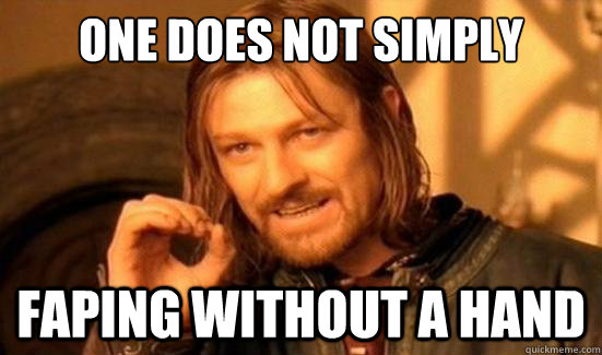 One Does Not Simply faping without a hand  Boromir