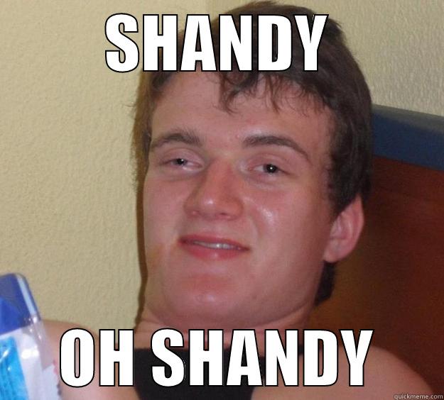 SHANDY OH SHANDY 10 Guy