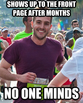 Shows up to the front page after months No one minds  Ridiculously photogenic guy