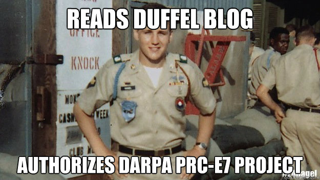 Reads Duffel Blog Authorizes DARPA PRC-E7 Project - Reads Duffel Blog Authorizes DARPA PRC-E7 Project  E4 Hagel