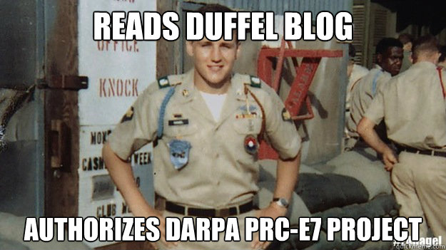Reads Duffel Blog Authorizes DARPA PRC-E7 Project  