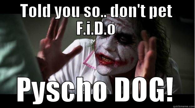 TOLD YOU SO.. DON'T PET F.I.D.O PSYCHO DOG! Joker Mind Loss