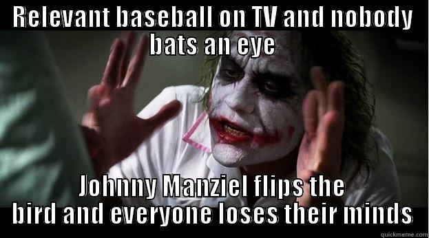 RELEVANT BASEBALL ON TV AND NOBODY BATS AN EYE JOHNNY MANZIEL FLIPS THE BIRD AND EVERYONE LOSES THEIR MINDS Joker Mind Loss