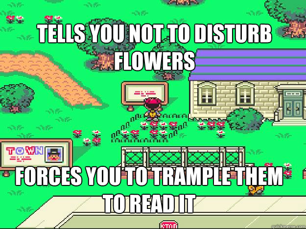 Tells you not to disturb flowers Forces you to trample them to read it  - Tells you not to disturb flowers Forces you to trample them to read it   Scumbag Sign