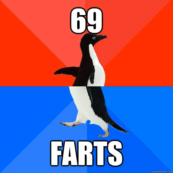 69 farts - 69 farts  Socially Awesome Awkward Penguin