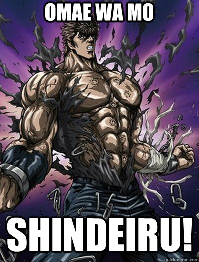 omae wa mo Shindeiru! - omae wa mo Shindeiru!  Kenshiro