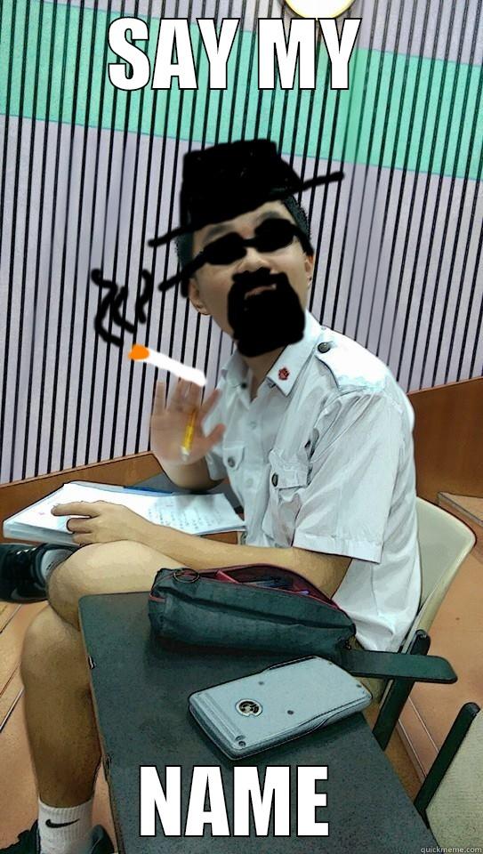 SAY MY NAME Misc