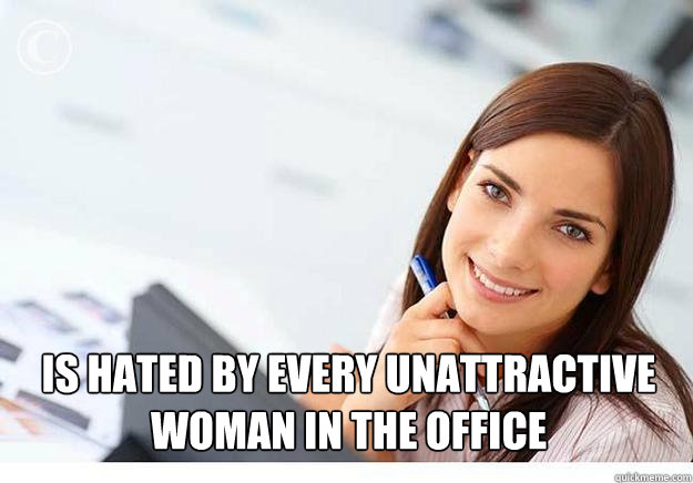  Is hated by every unattractive woman in the office  Hot Girl At Work