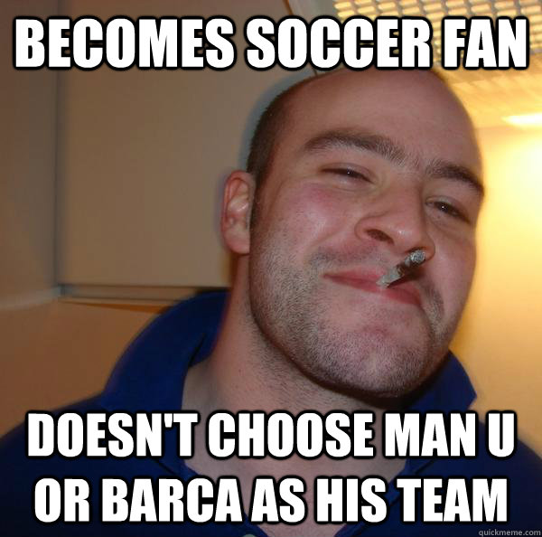 Becomes soccer fan doesn't choose Man U or Barca as his team - Becomes soccer fan doesn't choose Man U or Barca as his team  Misc