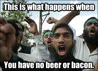 This is what happens when You have no beer or bacon.  