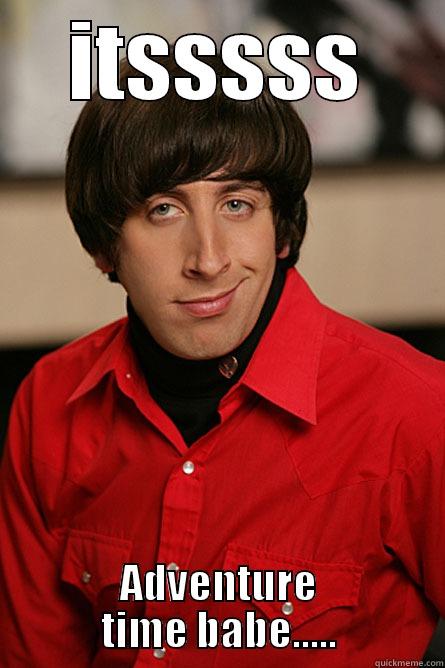 ITSSSSS ADVENTURE TIME BABE..... Pickup Line Scientist