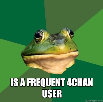  Is a frequent 4chan user  Foul Bachelor Frog