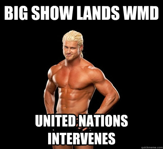Big Show Lands WMD united nations intervenes  
