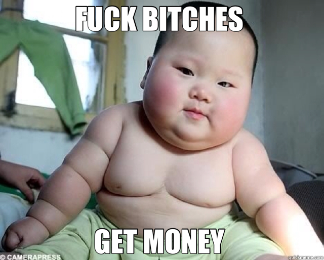 FUCK BITCHES  GET MONEY   