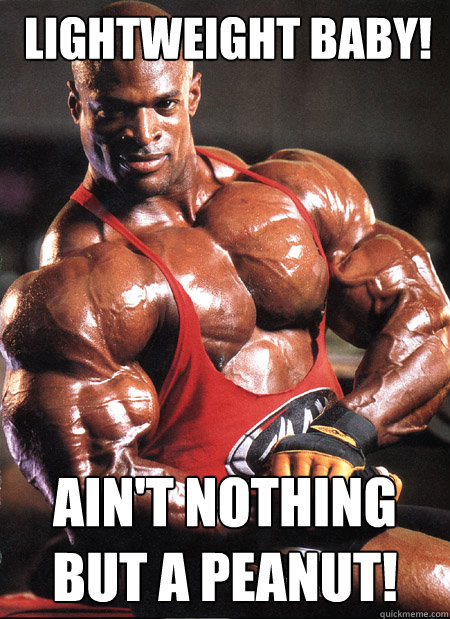 LIGHTWEIGHT BABY! AIN'T NOTHING BUT A PEANUT! - LIGHTWEIGHT BABY! AIN'T NOTHING BUT A PEANUT!  Ronnie Coleman Misc