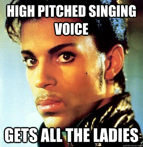 High Pitched Singing Voice Gets all the ladies   